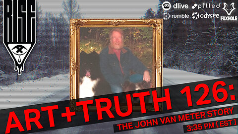 ART + TRUTH // EP. 126 // THE JOHN VAN METER STORY