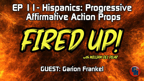 Fired Up - Hispanics: Progressive Affirmative Action Props