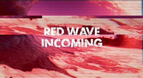 Red Wave Incoming