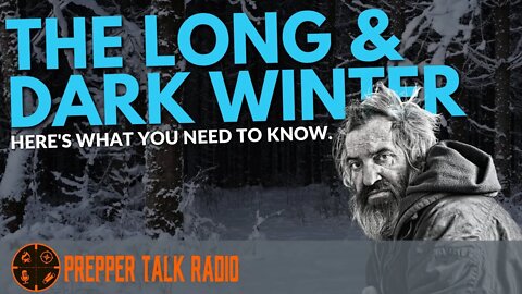 The Coming Long Dark Winter | Prepper Talk Ep 202