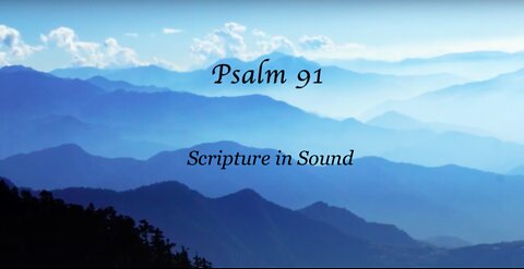 Scripture in Sound: Psalm 91