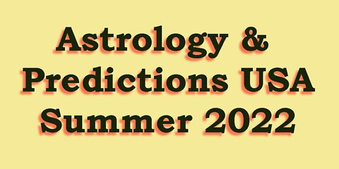 Astrology & Predictions for the USA - Summer 2022 - Cancer Ingress
