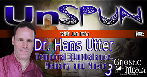 UnSpun 085 – Dr. Hans Utter: “Temporal (Im)balance, Memory and Music, Pt. 3”