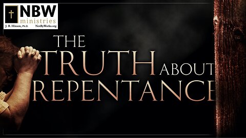 The Truth about Repentance (Acts 20:21)