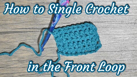 How to Single Crochet In the Front Loop