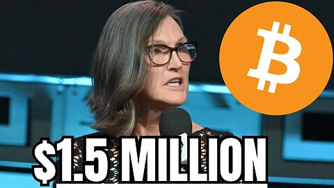 “Bitcoin ETF Will Send BTC to $1.5 Million” - Cathie Wood
