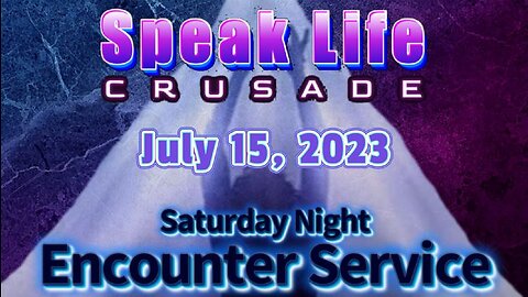 Speak Life Crusade in Dexter, MO (7/15/23)