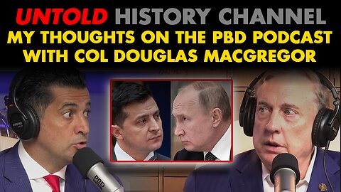 My Thoughts on the PBD Podcast with Col Douglas MacGregor