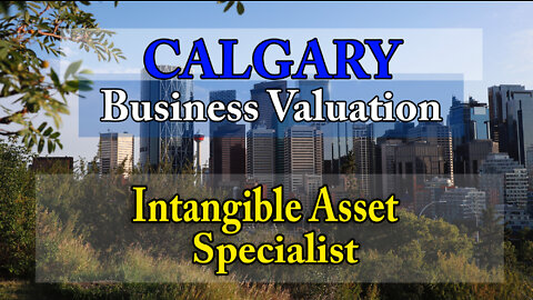 Calgary Business Valuation and Intangible Assets Specialist - Alberta, Canada