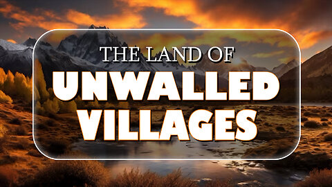 The Land of Unwalled Villages 09/20/2023