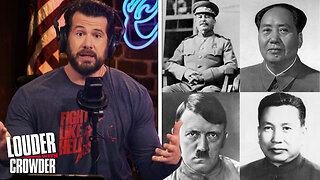 DEEP DIVE: MOST RUTHLESS COMMUNIST MURDERERS OF ALL TIME! | Louder with Crowder