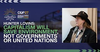 Capitalism Will Save Environment, Not Governments or UN: Hunter Lovins