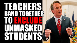 Teachers Band Together to EXCLUDE Unmasked Students