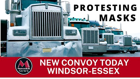 New Freedom Convoy To Protest Masks: Windsor-Essex Canada