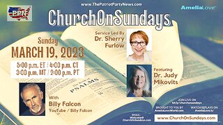 Church On Sundays with Dr. Judy Mikovits, Billy Falcon | March 19 2023