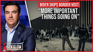 BIDEN Skips Border Visit: “More Important Things Going On”