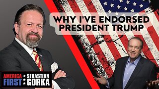 Why I've endorsed President Trump. Gov. Mike Huckabee with Sebastian Gorka on AMERICA First
