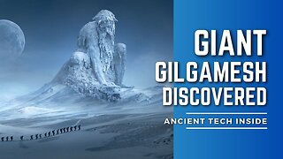 Tomb of Giant Gilgamesh Discovered with Ancient Technology Inside