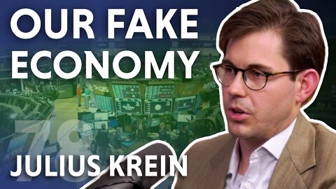 Our Fake Economy (feat. Julius Krein)
