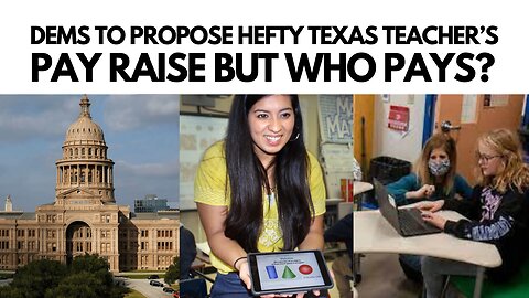 Dems to Propose Hefty Texas Teacher’s Pay Raise but Who Pays?