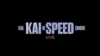 The Kai N' Speed Show