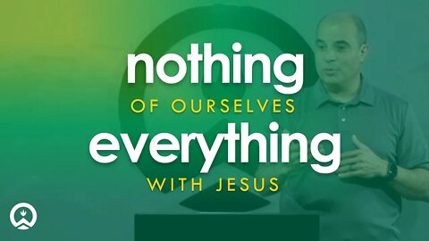 Nothing Of Ourselves, Everything With Jesus (Short)