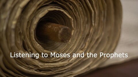 October 16, 2022 - Listening to Moses and the Prophets - Luke 16:19-31