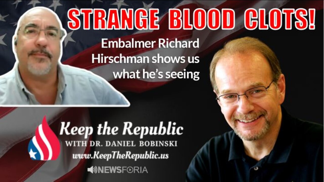 Embalmer Richard Hirschman on Finding Abnormal Fibrous Blood Clots in the Blood Starting in 2021