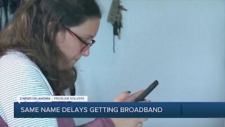 Same Name Delays Getting Broadband