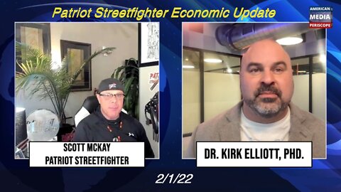 2.1.22 Patriot Streetfighter Economic Update w/ Dr. Kirk Elliott, PhD