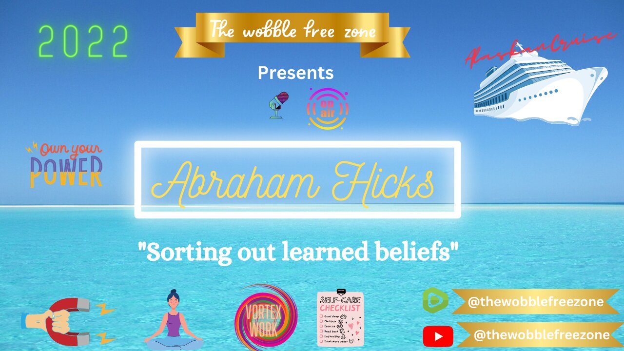 Abraham Hicks, Esther Hicks "Sorting out learned beliefs" Alaskan Cruise
