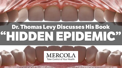 Hidden Epidemic- Interview with Dr. Thomas Levy and Dr. Mercola