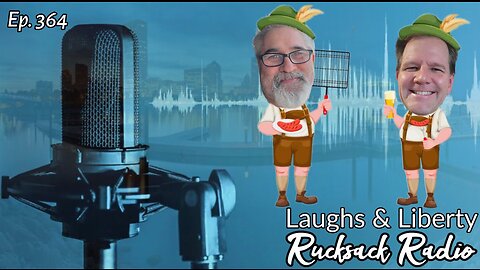 Rucksack Radio (Ep. 364) Laughs & Liberty with Tom & Ryan (1/10/2023)