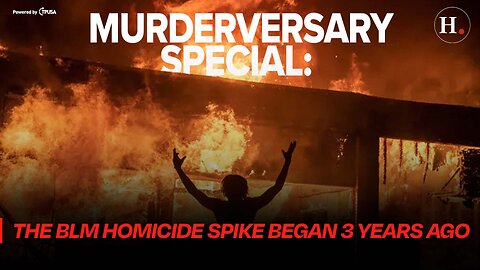 EPISODE 480: MURDERVERSARY SPECIAL: THE BLM HOMICIDE SPIKE BEGAN 3 YEARS AGO