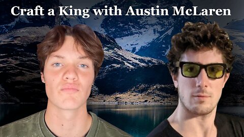Craft a King with Austin McLaren