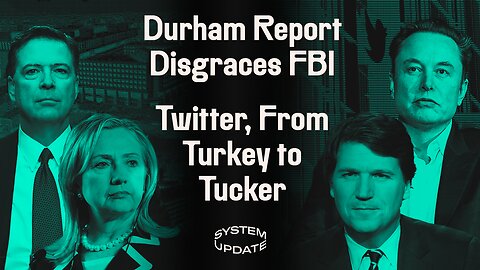 Durham Report Obliterates FBI for Russiagate Misconduct. Major Changes at Twitter Raise Serious Questions. And Reflections on the Extraordinary Life of David Miranda | SYSTEM UPDATE #83