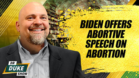 Biden Offers Abortive Speech on Abortion