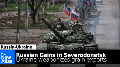 Russian Ops in Ukraine (June 9, 2022): Russian Gains, Ukrainian Grain, Kiev Admits Losses