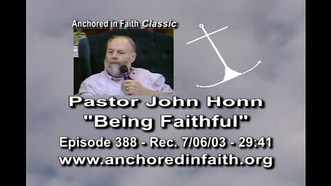 #388 AIFGC – John Honn – “Being Faithful”