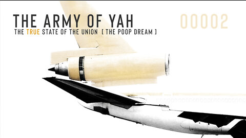Army of YAH - 0002 – Prophetic Dream: The TRUE State of the Union (The Poop Dream)
