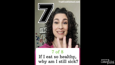 (7 of 8) If I eat so healthy, why am I still sick?