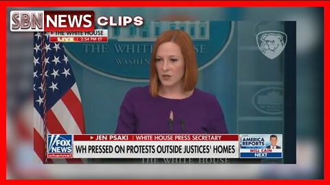 BIDEN WH CONTINUES TO ENCOURAGE ‘PEACEFUL’ PROTESTS OUTSIDE OF SCOTUS JUDGES’ HOMES [#6236]