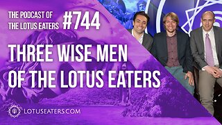 The Podcast of the Lotus Eaters #744