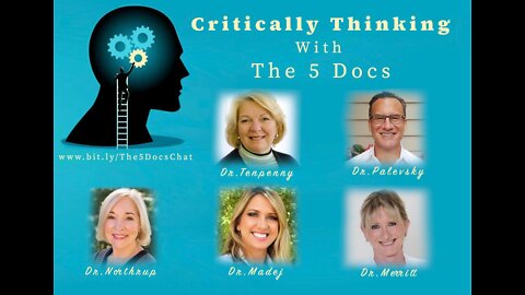 Critically Thinking with Dr. T and Dr. P Episode 92 5 DOCS - Apr 28 2022