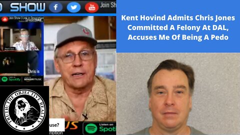 Kent Hovind Admits Chris Jones Committed A Felony At DAL, Accuses Me Of Being A Pedo