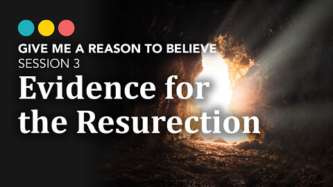 Give Me a Reason to Believe: Evidence for the Resurrection