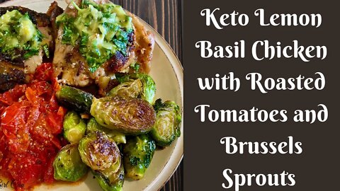 Keto Lemon Basil Chicken with Roasted Tomatoes and Brussels Sprouts | Easy Keto Recipe