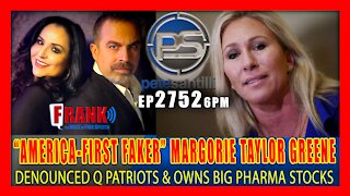 EP 2752-6PM "AMERICAN-FIRST FAKER" MARGORIE TAYLOR GREENE: Owns Big Pharma Stocks