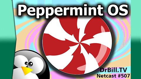 DrBill.TV #507 - The Taste of Peppermint Edition!