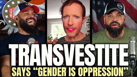 Transvestite Says “Gender Is Oppression..”